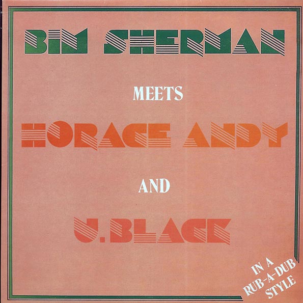 Bim Sherman, Horace Andy, U Black - Rub A Dub Style