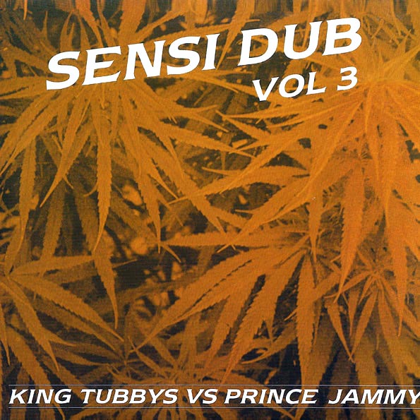 King Tubby, Prince Jammy - Sensi Dub Volume 3