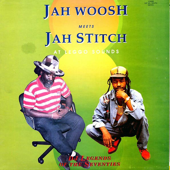 Jah Woosh, Jah Stitch - Jah Woosh Meets Jah Stitch
