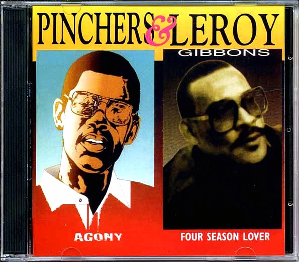 Pinchers, Leroy Gibbons - Agony + Leroy Gibbons 'Four Season Lover'