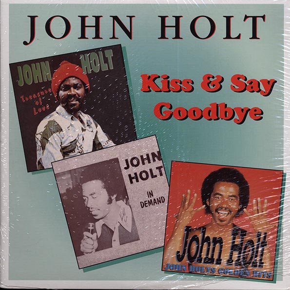 John Holt - Kiss & Say Goodbye