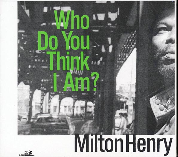 Milton Henry - Who Do You Think I Am