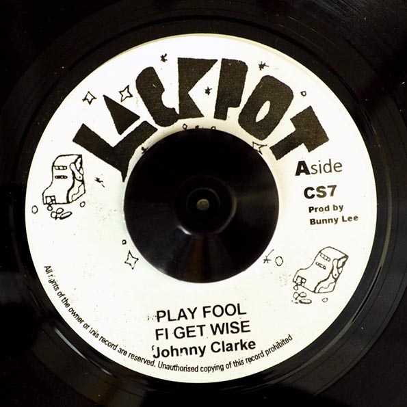 Johnny Clarke - Play Fool Fe Get Wise  /  King Tubby & The Aggrovators - Version