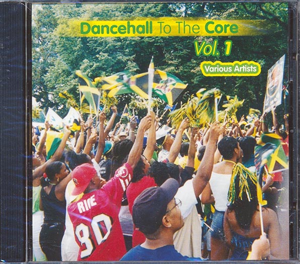 Dancehall To The Core Volume 1