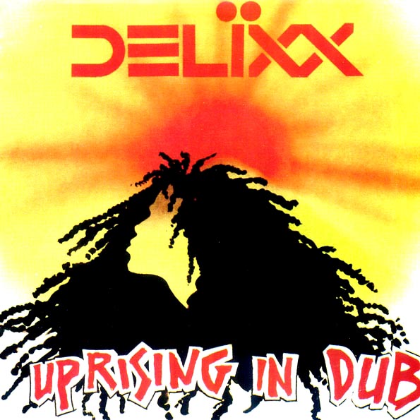 Delixx - Uprising In Dub (Bob Marley 'Uprising' Album In Dub)