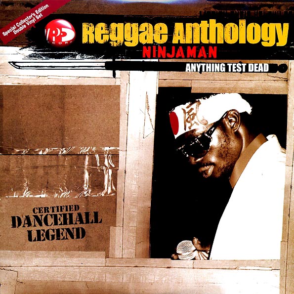 Ninjaman - Reggae Anthology: Anything Test Dead
