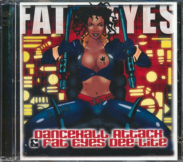 Fat Eyes Dancehall Attack + Dee-Lite