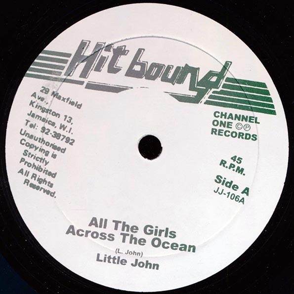 Little John - All The Girls Across The Ocean;  Roots Radics - Version  /  Lion Melody - Bad Boy;  Roots Radics - Version