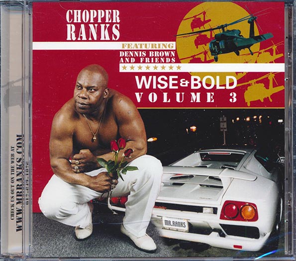 Chopper Ranks - Wise & Bold Volume 3