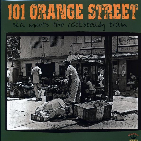 101 Orange Street: Ska Meets The Rocksteady Train
