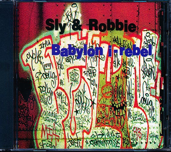 Sly & Robbie - Babylon I Rebel