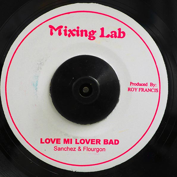 Sanchez, Flourgon - Love Mi Lover Bad  /  Version