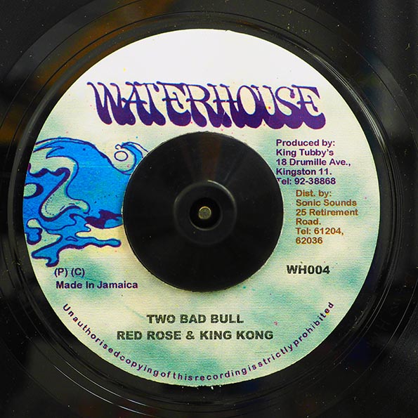 Red Rose, King Kong - Two Bad Bull  /  King Tubby - Version