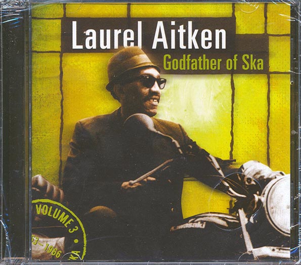 Laurel Aitken - Godfather Of Ska Volume 3