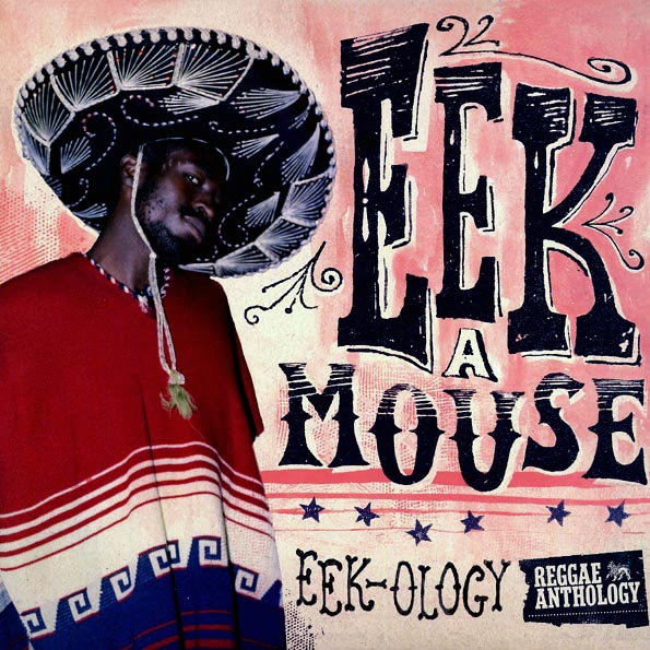 Eek A Mouse - Eek-Ology: Reggae Anthology