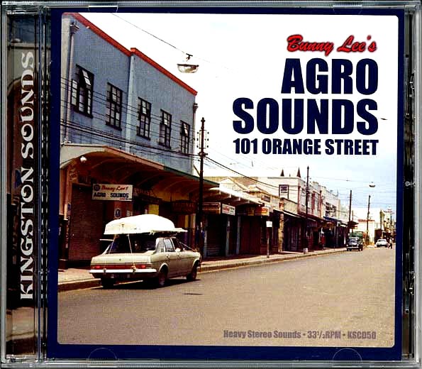 Bunny Lee's Agro Sounds: 101 Orange Street