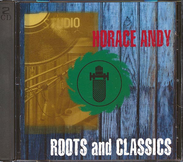 Horace Andy - Roots & Classics