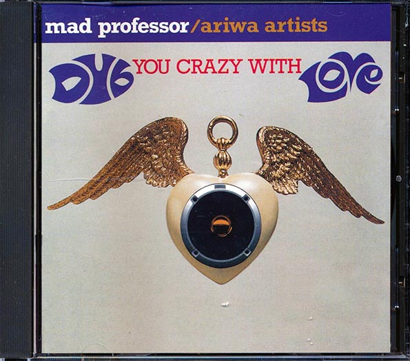 Mad Professor - Dub You Crazy With Love