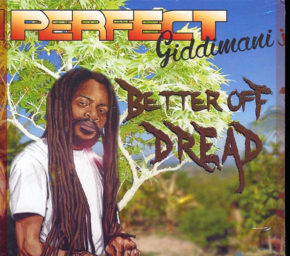 Perfect Giddimani - Better Off Dread
