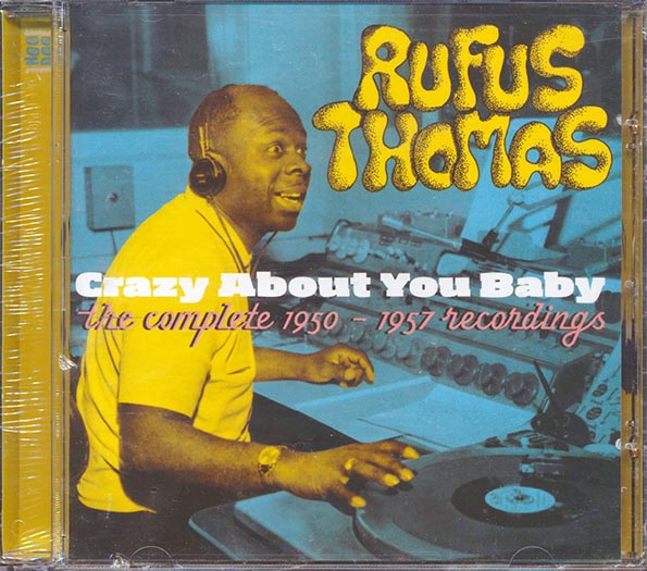 Rufus Thomas - Crazy About You Baby: The Complete 1950-1957 Recordings