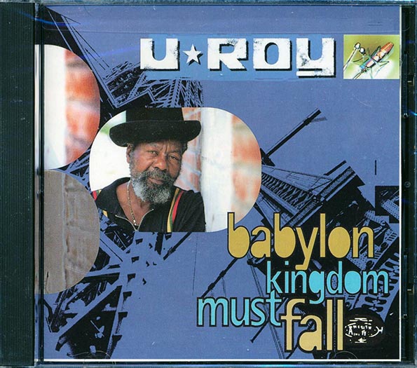 U Roy - Babylon Kingdom Must Fall