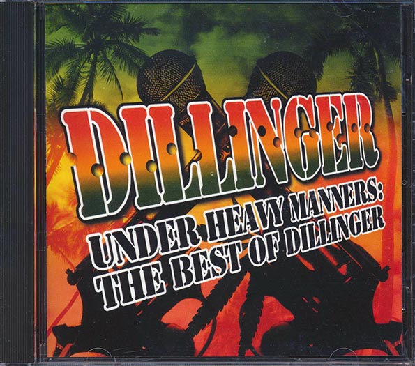 Dillinger - Under Heavy Manners: The Best Of Dillinger