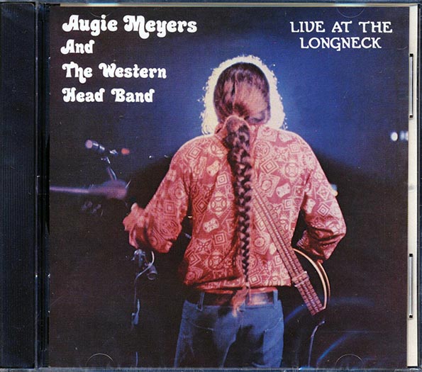 Augie Meyers & The Western Head Band - Live At The Longneck