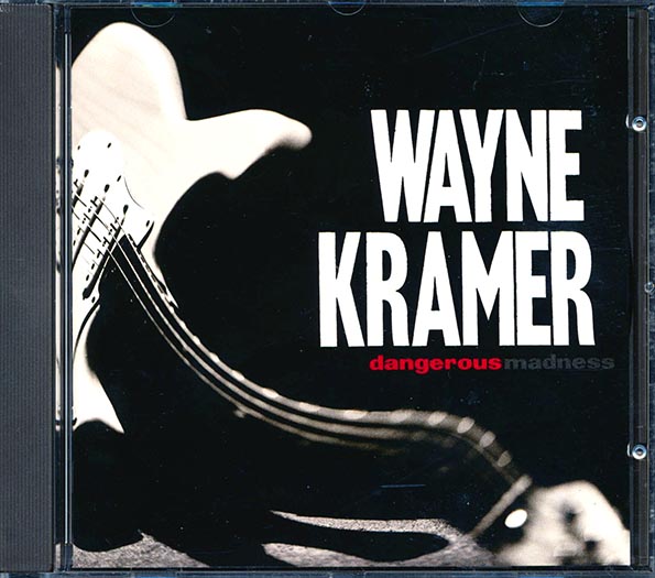 Wayne Kramer - Dangerous Madness