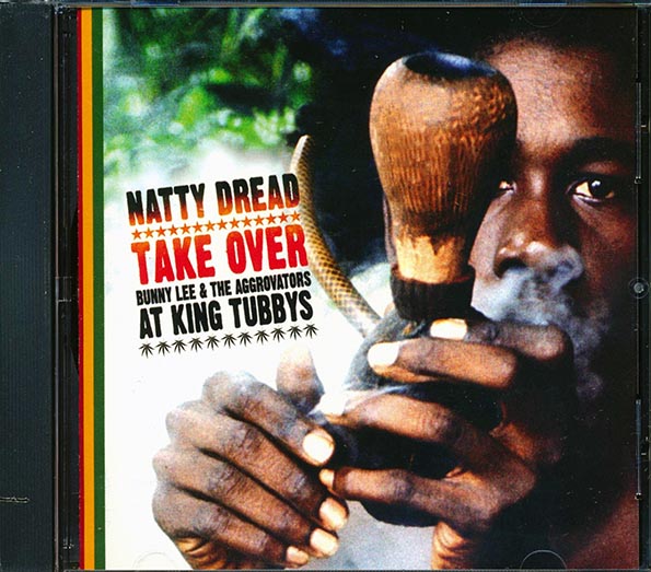 Natty Dread Take Over: Bunny Lee & The Aggrovators At King Tubby's