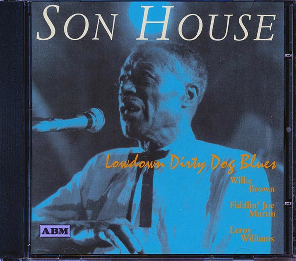 Son House - Lowdown Dirty Dog Blues