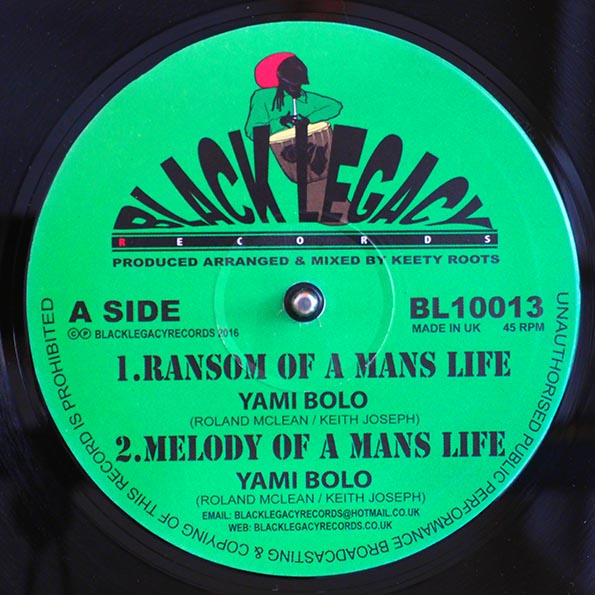 Yami Bolo - Ransom Of A Man's Life; Yami Bolo - Melody Of A Man's Life  /  Keety Roots - Dub Of A Man's Life; Keety Roots - Dub Of Life