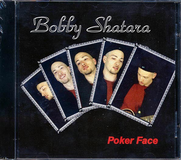 Bobby Shatara - Poker Face