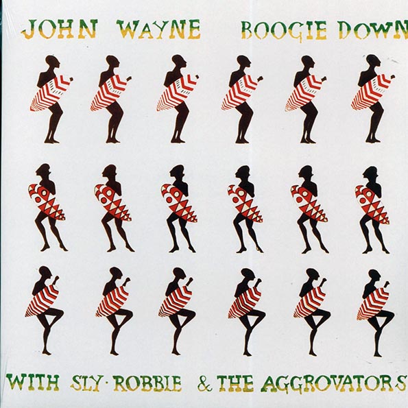 John Wayne - Boogie Down With Sly & Robbie & The Aggrovators