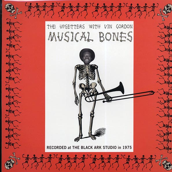 Lee Perry, The Upsetters, Vin Gordon - Musical Bones: The Upsetters With Vin Gordon
