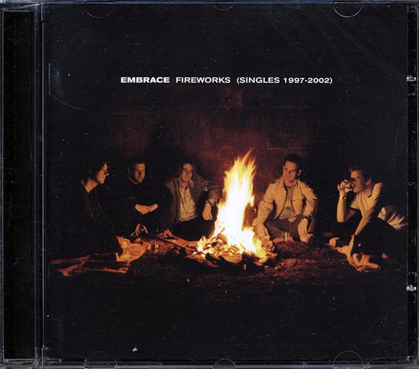 Embrace - Fireworks: Singles 1997-2002