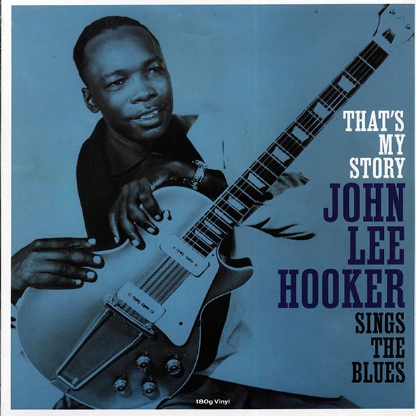 John Lee Hooker - That's My Story: John Lee Hooker Sings The Blues
