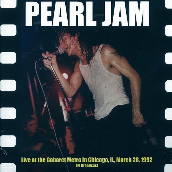 Pearl Jam - Live At The Cabaret Metro In Chicago, Il, March 28, 1992 FM Broadcast