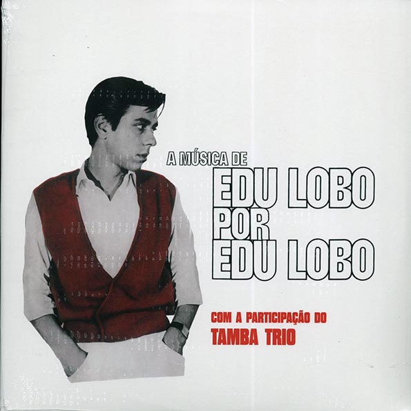 Edu Lobo & Tamba Trio - A Musica De Edu Lobo Por Edu Lobo