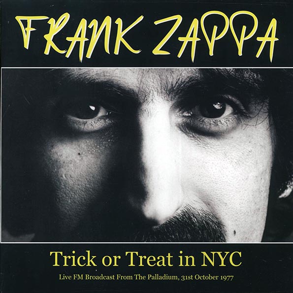 Frank Zappa - Trick Or Treat In NYC: Live FM Broadcast From The Palladium, 31st October 1977
