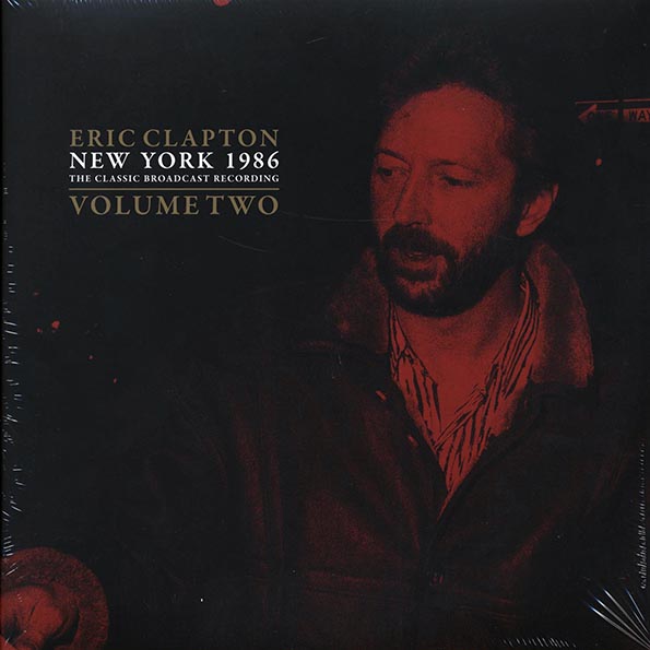 Eric Clapton - New York 1986 Volume 2: The Classic Broadcast Recording