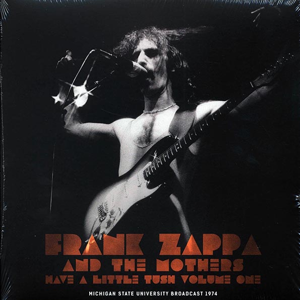 Frank Zappa & The Mothers - Have A Little Tush Volume 1: Michigan State University Broadcast 1974