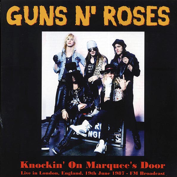 Guns N' Roses - Knockin' On Marquee's Door: Live In London, England, 19th June 1987 FM Broadcast