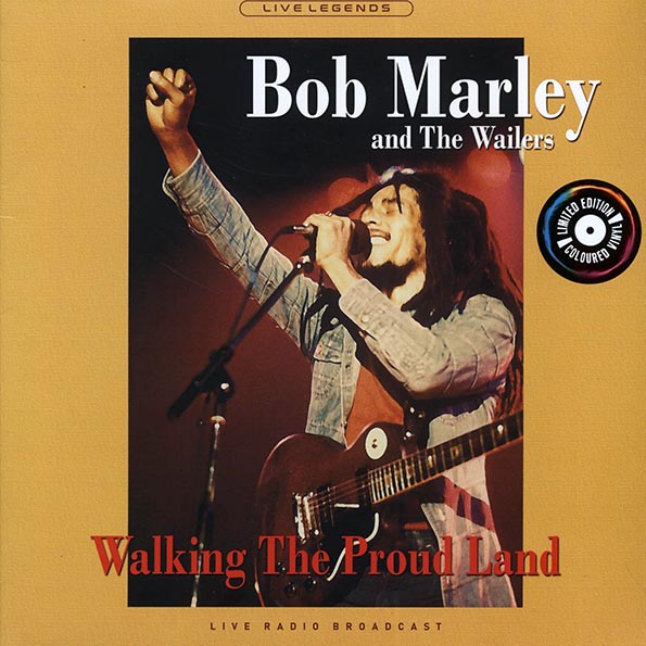 Bob Marley - Walking The Proud Land: Live In Sausalito, Marin County, California 1973