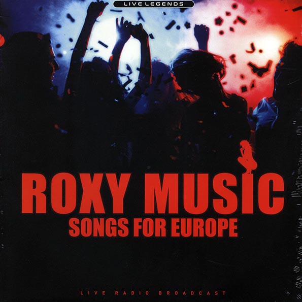 Roxy Music - Songs For Europe: Live Radio Broadcast, Rainbow Music Hall, Denver, December 4th, 1979